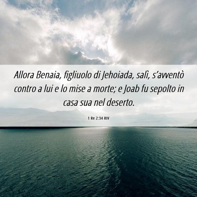 Picture 06 - 1 Re 2:34 RIV - Allora Benaia, figliuolo di Jehoiada, salì, - Bible Verse Picture