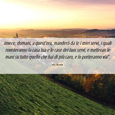Picture 06 - 1 Re 20:6 RIV - invece, domani, a quest’ora, manderò da te i - Bible Verse Picture