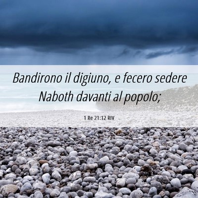 Picture 06 - 1 Re 21:12 RIV - Bandirono il digiuno, e fecero sedere Naboth - Bible Verse Picture