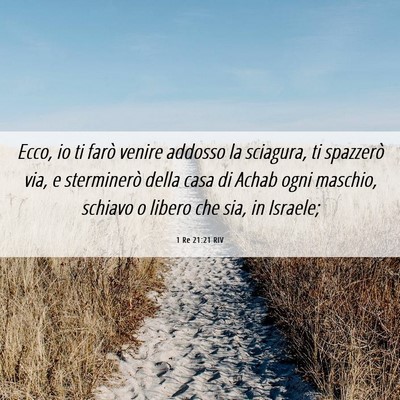 Picture 06 - 1 Re 21:21 RIV - Ecco, io ti farò venire addosso la sciagura, ti - Bible Verse Picture