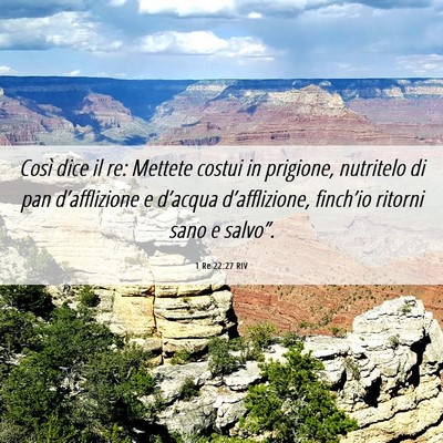 Picture 06 - 1 Re 22:27 RIV - Così dice il re: Mettete costui in prigione, - Bible Verse Picture