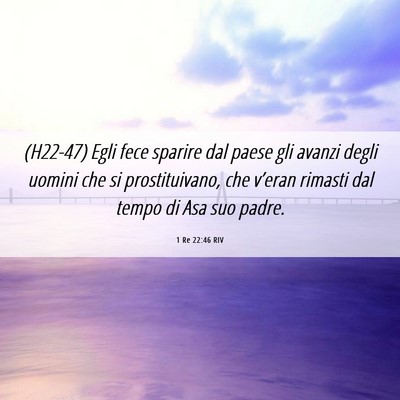 Picture 06 - 1 Re 22:46 RIV - (H22-47) Egli fece sparire dal paese gli avanzi - Bible Verse Picture