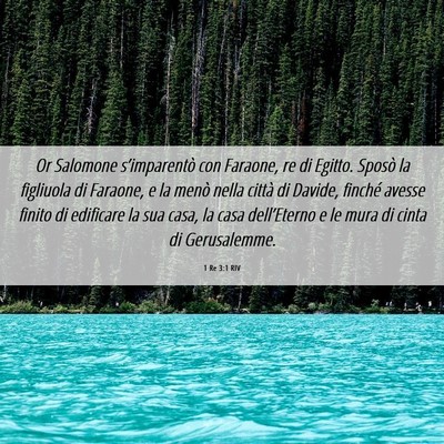 Picture 06 - 1 Re 3:1 RIV - Or Salomone s’imparentò con Faraone, re di - Bible Verse Picture