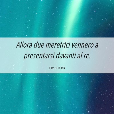 Picture 06 - 1 Re 3:16 RIV - Allora due meretrici vennero a presentarsi - Bible Verse Picture