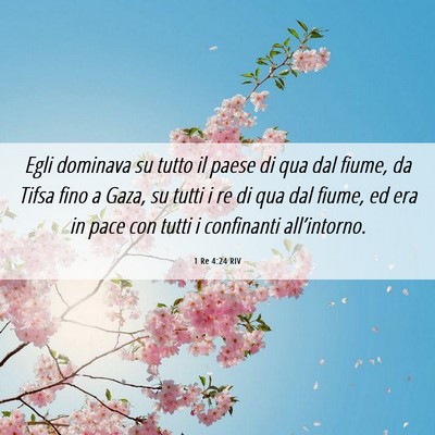 Picture 06 - 1 Re 4:24 RIV - Egli dominava su tutto il paese di qua dal fiume, - Bible Verse Picture
