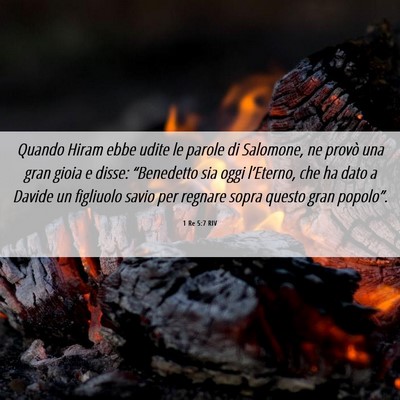 Picture 06 - 1 Re 5:7 RIV - Quando Hiram ebbe udite le parole di Salomone, ne - Bible Verse Picture