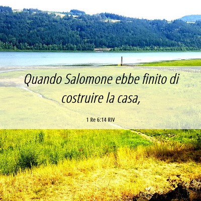 Picture 06 - 1 Re 6:14 RIV - Quando Salomone ebbe finito di costruire la - Bible Verse Picture