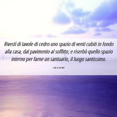 Picture 06 - 1 Re 6:16 RIV - Rivestì di tavole di cedro uno spazio di venti - Bible Verse Picture