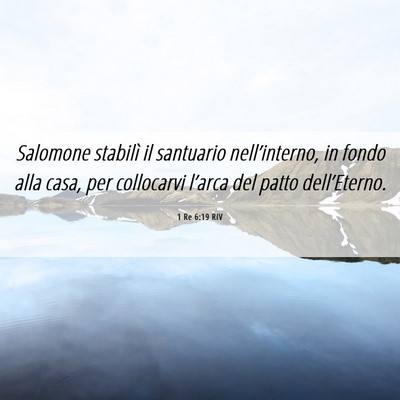 Picture 06 - 1 Re 6:19 RIV - Salomone stabilì il santuario nell’interno, in - Bible Verse Picture