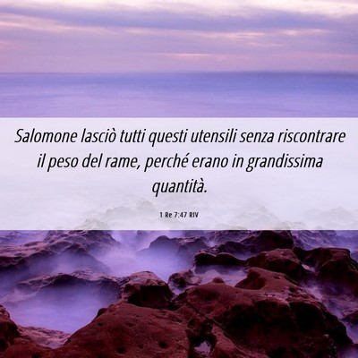 Picture 06 - 1 Re 7:47 RIV - Salomone lasciò tutti questi utensili senza - Bible Verse Picture