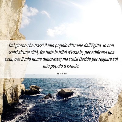 Picture 06 - 1 Re 8:16 RIV - Dal giorno che trassi il mio popolo d’Israele - Bible Verse Picture