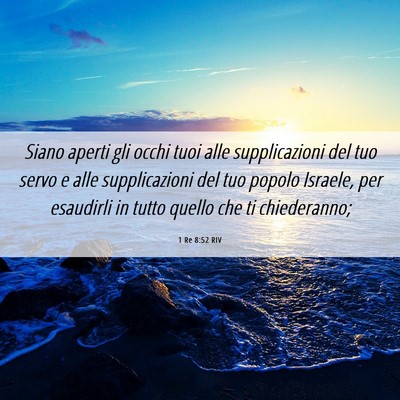Picture 06 - 1 Re 8:52 RIV - Siano aperti gli occhi tuoi alle supplicazioni - Bible Verse Picture