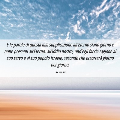 Picture 06 - 1 Re 8:59 RIV - E le parole di questa mia supplicazione - Bible Verse Picture