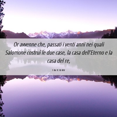 Picture 06 - 1 Re 9:10 RIV - Or avvenne che, passati i venti anni nei quali - Bible Verse Picture