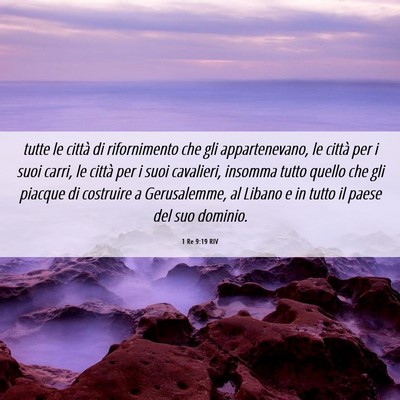 Picture 06 - 1 Re 9:19 RIV - tutte le città di rifornimento che gli - Bible Verse Picture