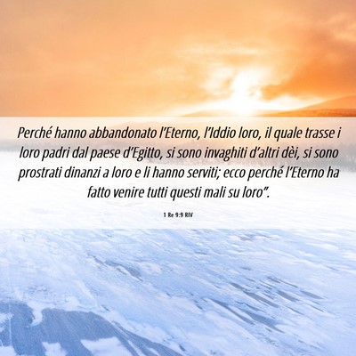 Picture 06 - 1 Re 9:9 RIV - Perché hanno abbandonato l’Eterno, l’Iddio - Bible Verse Picture