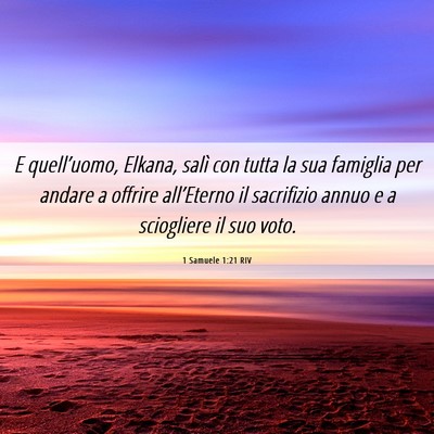 Picture 06 - 1 Samuele 1:21 RIV - E quell’uomo, Elkana, salì con tutta la sua - Bible Verse Picture