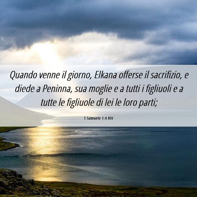 Picture 06 - 1 Samuele 1:4 RIV - Quando venne il giorno, Elkana offerse il - Bible Verse Picture