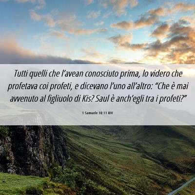 Picture 06 - 1 Samuele 10:11 RIV - Tutti quelli che l’avean conosciuto prima, lo - Bible Verse Picture