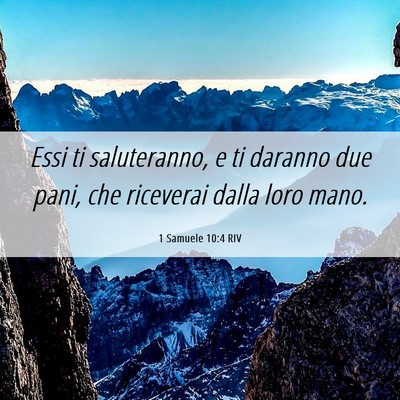 Picture 06 - 1 Samuele 10:4 RIV - Essi ti saluteranno, e ti daranno due pani, che - Bible Verse Picture