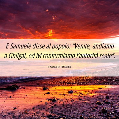 Picture 06 - 1 Samuele 11:14 RIV - E Samuele disse al popolo: “Venite, andiamo a - Bible Verse Picture