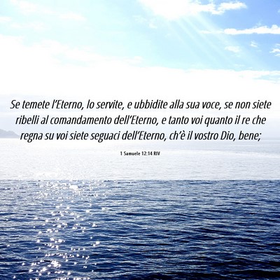 Picture 06 - 1 Samuele 12:14 RIV - Se temete l’Eterno, lo servite, e ubbidite alla - Bible Verse Picture