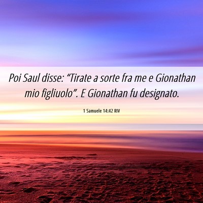 Picture 06 - 1 Samuele 14:42 RIV - Poi Saul disse: “Tirate a sorte fra me e - Bible Verse Picture