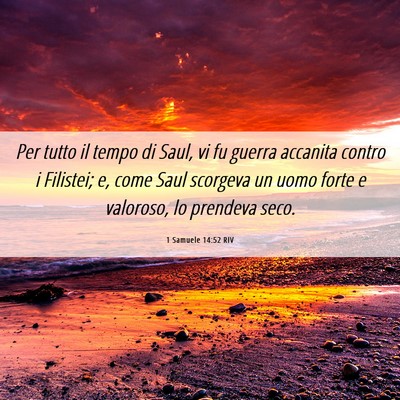Picture 06 - 1 Samuele 14:52 RIV - Per tutto il tempo di Saul, vi fu guerra accanita - Bible Verse Picture