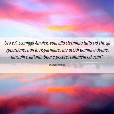 Picture 06 - 1 Samuele 15:3 RIV - Ora va’, sconfiggi Amalek, vota allo sterminio - Bible Verse Picture