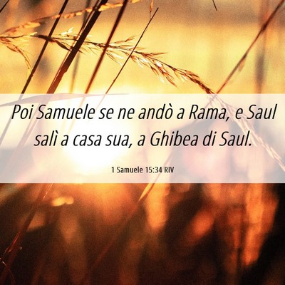 Picture 06 - 1 Samuele 15:34 RIV - Poi Samuele se ne andò a Rama, e Saul salì a - Bible Verse Picture