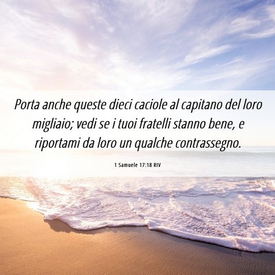 Picture 06 - 1 Samuele 17:18 RIV - Porta anche queste dieci caciole al capitano del - Bible Verse Picture