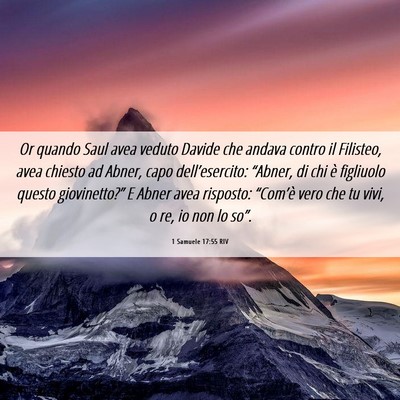 Picture 06 - 1 Samuele 17:55 RIV - Or quando Saul avea veduto Davide che andava - Bible Verse Picture