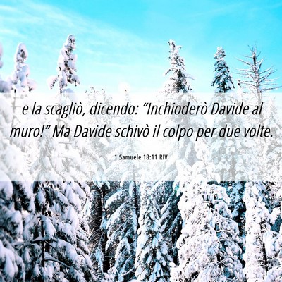 Picture 06 - 1 Samuele 18:11 RIV - e la scagliò, dicendo: “Inchioderò Davide al - Bible Verse Picture