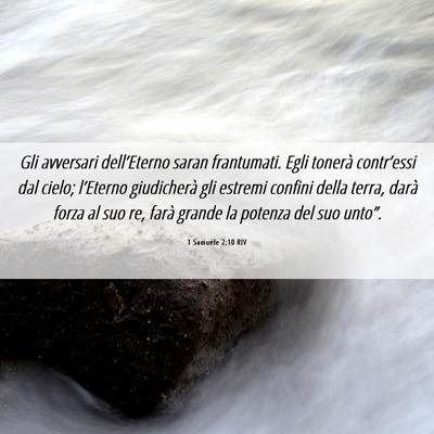 Picture 06 - 1 Samuele 2:10 RIV - Gli avversari dell’Eterno saran frantumati. - Bible Verse Picture