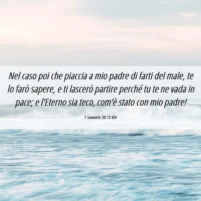 Picture 06 - 1 Samuele 20:13 RIV - Nel caso poi che piaccia a mio padre di farti del - Bible Verse Picture