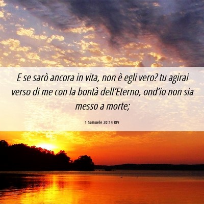 Picture 06 - 1 Samuele 20:14 RIV - E se sarò ancora in vita, non è egli vero? tu - Bible Verse Picture