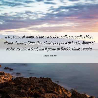 Picture 06 - 1 Samuele 20:25 RIV - Il re, come al solito, si pose a sedere sulla sua - Bible Verse Picture