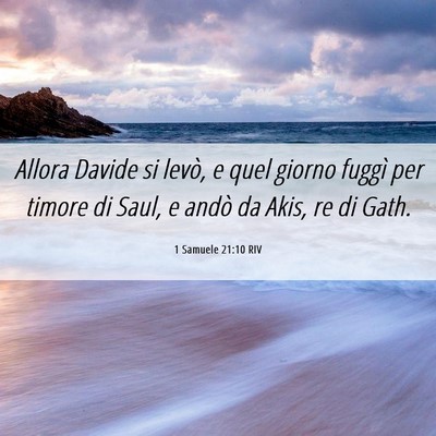 Picture 06 - 1 Samuele 21:10 RIV - Allora Davide si levò, e quel giorno fuggì per - Bible Verse Picture