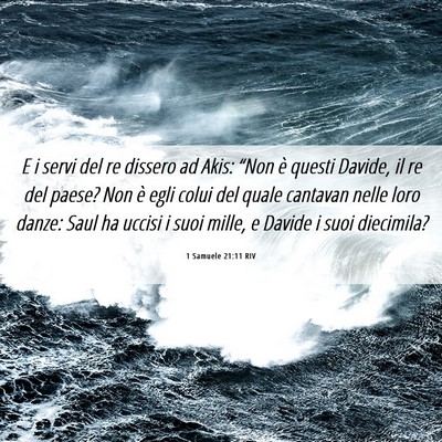 Picture 06 - 1 Samuele 21:11 RIV - E i servi del re dissero ad Akis: “Non è - Bible Verse Picture