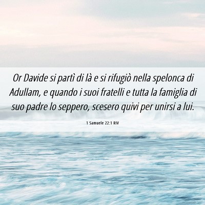 Picture 06 - 1 Samuele 22:1 RIV - Or Davide si partì di là e si rifugiò nella - Bible Verse Picture