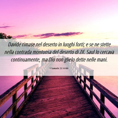 Picture 06 - 1 Samuele 23:14 RIV - Davide rimase nel deserto in luoghi forti; e se - Bible Verse Picture