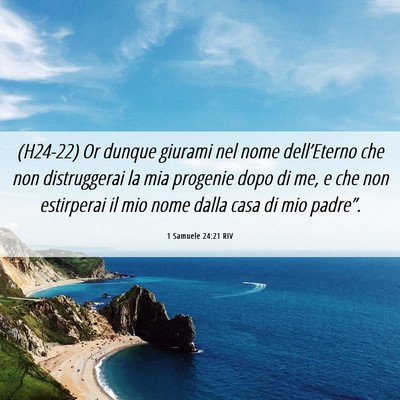 Picture 06 - 1 Samuele 24:21 RIV - (H24-22) Or dunque giurami nel nome dell’Eterno - Bible Verse Picture