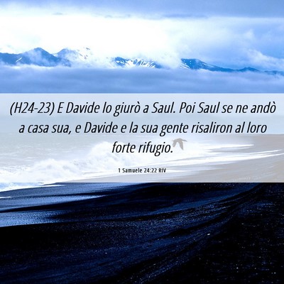 Picture 06 - 1 Samuele 24:22 RIV - (H24-23) E Davide lo giurò a Saul. Poi Saul se - Bible Verse Picture