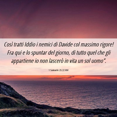 Picture 06 - 1 Samuele 25:22 RIV - Così tratti Iddio i nemici di Davide col massimo - Bible Verse Picture