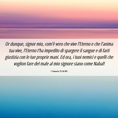 Picture 06 - 1 Samuele 25:26 RIV - Or dunque, signor mio, com’è vero che vive - Bible Verse Picture
