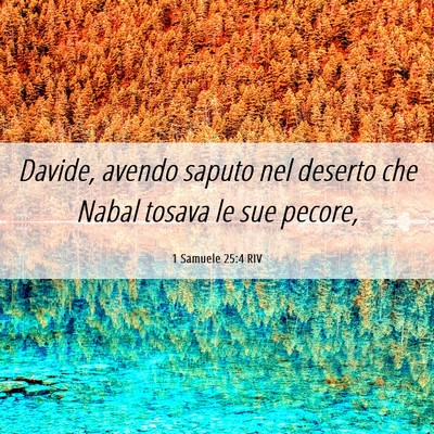 Picture 06 - 1 Samuele 25:4 RIV - Davide, avendo saputo nel deserto che Nabal - Bible Verse Picture