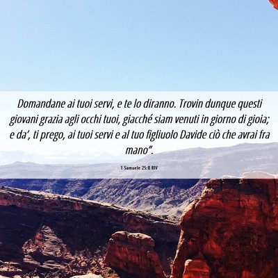 Picture 06 - 1 Samuele 25:8 RIV - Domandane ai tuoi servi, e te lo diranno. Trovin - Bible Verse Picture