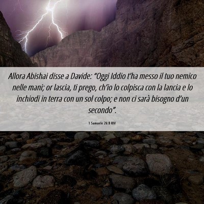 Picture 06 - 1 Samuele 26:8 RIV - Allora Abishai disse a Davide: “Oggi Iddio - Bible Verse Picture