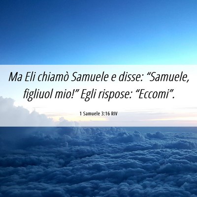 Picture 06 - 1 Samuele 3:16 RIV - Ma Eli chiamò Samuele e disse: “Samuele, - Bible Verse Picture