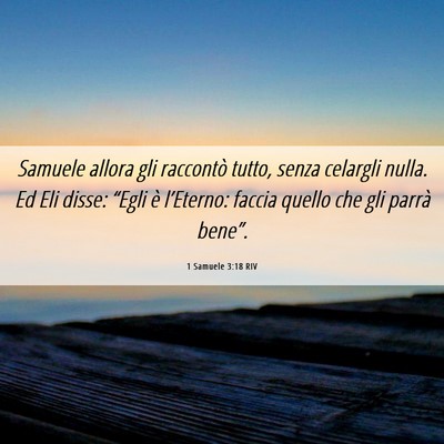 Picture 06 - 1 Samuele 3:18 RIV - Samuele allora gli raccontò tutto, senza - Bible Verse Picture